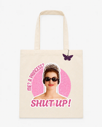 Princess “Shut Up!” Tote Bag