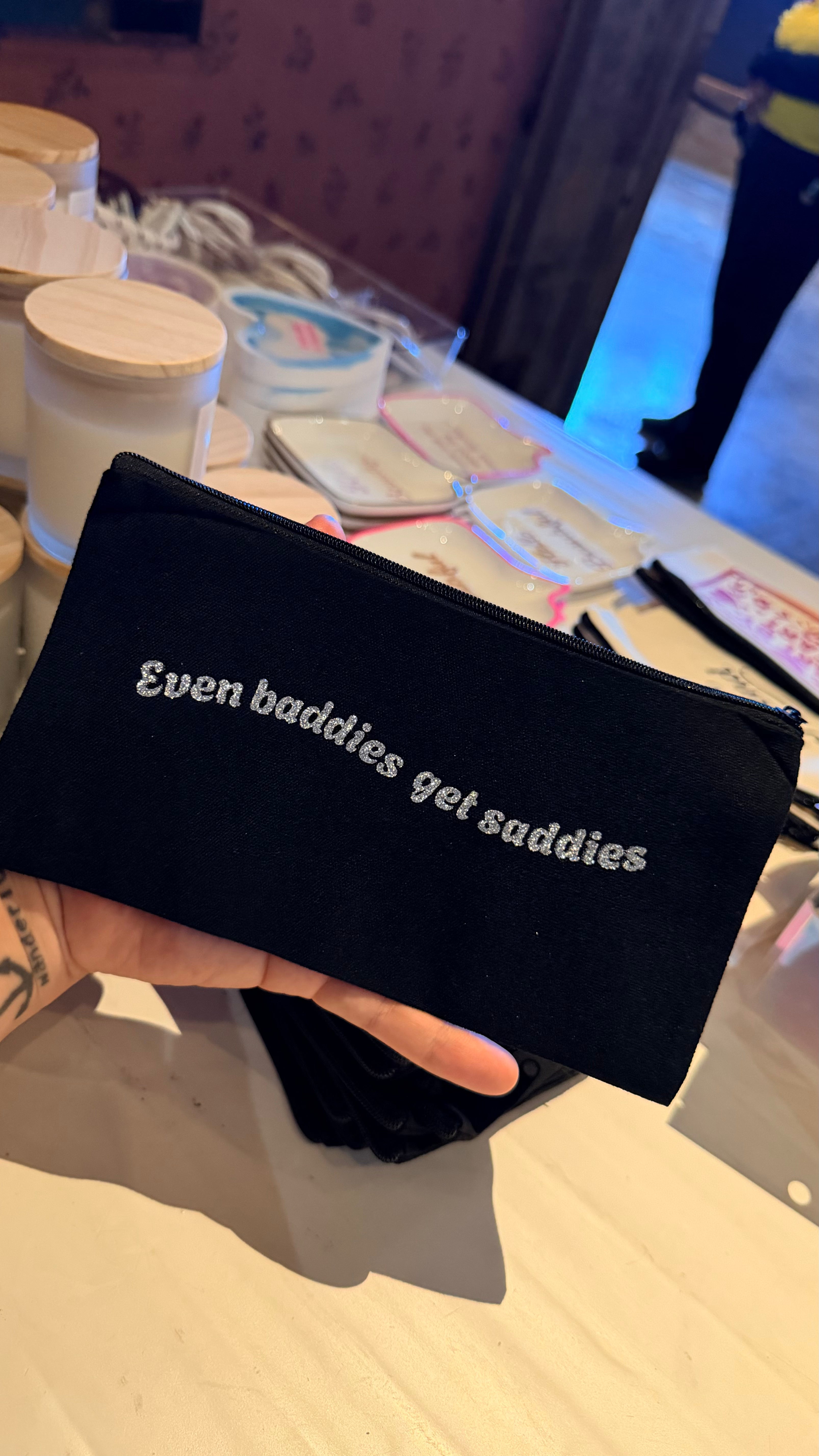 Even Baddies Get Saddies — Cosmetic Bag
